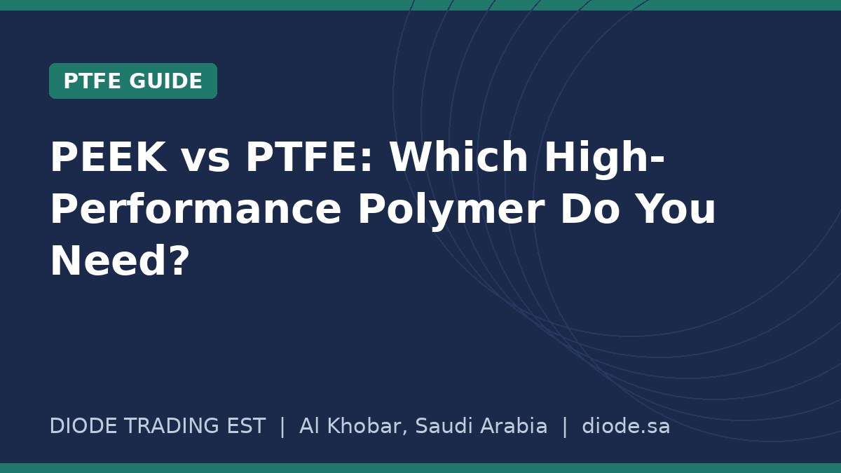 PEEK vs PTFE: Which High-Performance Polymer Do You Need?