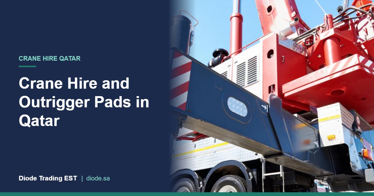 Crane Hire and Outrigger Pads in Qatar – Diode Trading EST