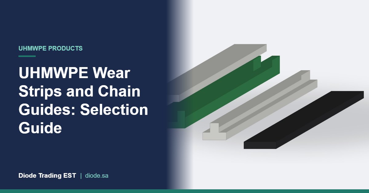 UHMWPE Wear Strips and Chain Guides: Selection Guide – Diode Trading EST